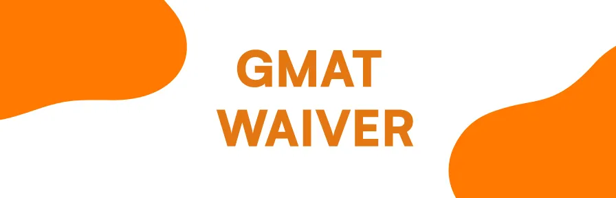 GMAT Wavier 2025 - MBA Programs Waiving GMAT Requirements Image