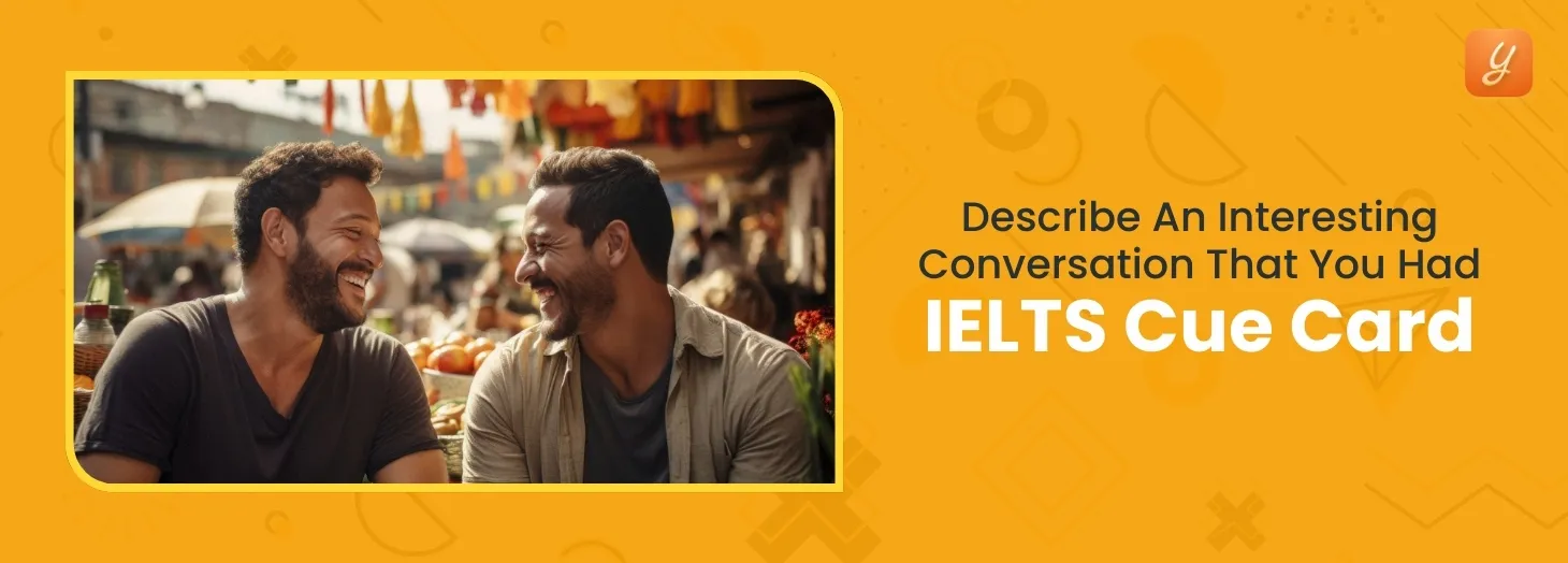 Describe an Interesting Conversation That You Had - IELTS Cue Card Image